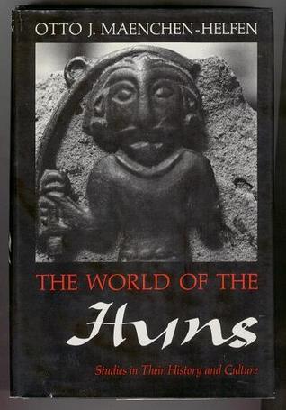 The World of the Huns by Otto John Mänchen-Helfen