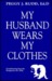 My Husband Wears My Clothes: Crossdressing from the Perspective of a Wife
