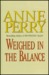 Weighed in the Balance (William Monk, #7)