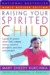 Raising Your Spirited Child REV Ed by Mary Kurcinka