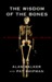The Wisdom of the Bones: In Search of Human Origins