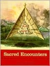 Sacred Encounters: Father de Smet and the Indians of the Rocky Mountain West Sacred Encounters: Father de Smet and the Indians of the Rocky Mountain West
