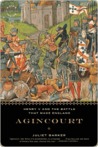 Agincourt: Henry V and the Battle That Made England