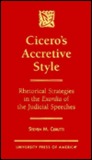 Cicero's Accretive Style: Rhetorical Strategies in the Exordia of the Judicial Speeches Cicero's Accretive Style: Rhetorical Strategies in the Exordia of the Judicial Speeches