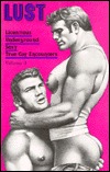 LUST: Licentious / Underground / Sexy / True Gay Encounters, Vol. 1 (Lust)
