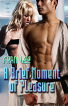A Brief Moment of Pleasure A Brief Moment of Pleasure
