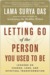 Letting Go of the Person You Used to Be Letting Go of the Person You Used to Be Letting Go of the Person You Used to Be (ebook)
