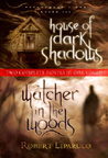House of Dark Shadows/Watcher in the Woods (Dreamhouse Kings, #1-2)