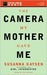 The Camera My Mother Gave Me (Audio)