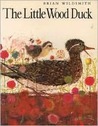 The Little Wood Duck The Little Wood Duck