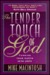 The Tender Touch of God