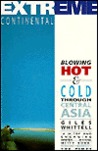 Extreme Continental: Blowing Hot & Cold Through Central Asia