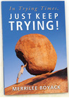 In Trying Times, Just Keep Trying!