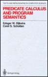 Predicate Calculus and Program Semantics Predicate Calculus and Program Semantics