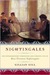 Nightingales The Extraordinary Upbringing and Curious Life of Miss Florence Nightingale