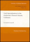 Craft Specialization in the Prehistoric Channel Islands, California Craft Specialization in the Prehistoric Channel Islands, California