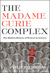 The Madame Curie Complex: The Hidden History of Women in Science