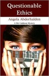 Questionable Ethics (A Mel Addison Mystery, #1)