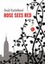 Rose Sees Red by Cecil Castellucci