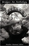 Bridges: An Anthology Bridges: An Anthology