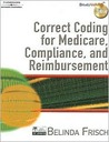 Correct Coding for Medicare, Compliance and Reimbursment [With CDROM]