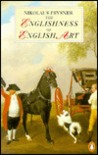 The Englishness of English Art: An Expanded and Annotated Version of the Reith Lectures Broadcast in October and November 1955 (Penguin Art & Architecture)