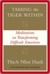 Taming the Tiger Within: Meditations on Transforming Difficult Emotions (ebook)