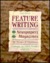 Feature Writing for Newspapers and Magazines: The Pursuit of Excellence