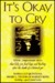 It's Okay to Cry: Warm, Com...