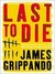 Last To Die (Jack Swyteck, #3)