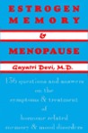 Estrogen, Memory and Menopause : 136 Questions and Answers on the Symptoms and Treatment of Hormone Related Memory and Mood Disorders