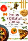 Italian Vegetarian Cooking: A Step-By-Sytep Guide