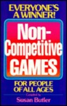 Noncompetitive Games for People of All Ages Noncompetitive Games for People of All Ages