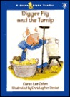 Digger Pig and the Turnip Digger Pig and the Turnip