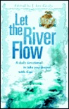 Let the River Flow: A Daily Devotional to Take You Deeper with God