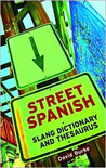 Street Spanish Slang Dictionary and Thesaurus