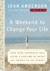 A Weekend to Change Your Life a Weekend to Change Your Life a Weekend to Change Your Life (ebook)