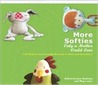 More Softies Only a Mother Could Love: 22 Hapless but Lovable Friends to Sew and Crochet