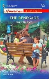 The Renegade Kaitlyn Rice The Renegade Kaitlyn Rice