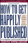 How to Get Happily Published by Judith Appelbaum