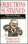 Objections Sustained: Subversive Essays on Evolution, Law and Culture