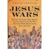 Jesus Wars by Philip Jenkins