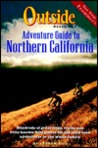 Outside Magazine's Adventure Guide to Northern California Outside Magazine's Adventure Guide to Northern California