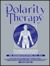 Dr. Randolph Stone's Polarity Therapy: The Complete Collected Works