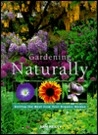 Gardening Naturally: Getting the Most from Your Organic Garden