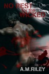 No Rest for the Wicked by A.M. Riley No Rest for the Wicked by A.M. Riley