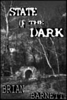 State of the Dark by Brian Barnett State of the Dark by Brian Barnett