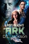 Last Flight of the Ark by D.L. Jackson