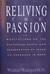 Reliving the Passion: Meditations on the Suffering Death and Resurrection of Jesus As Recorded In Mark (Hardcover)