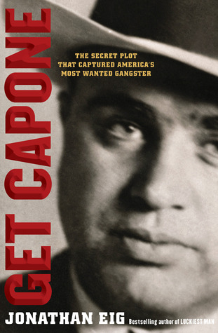 Get Capone by Jonathan Eig Get Capone by Jonathan Eig